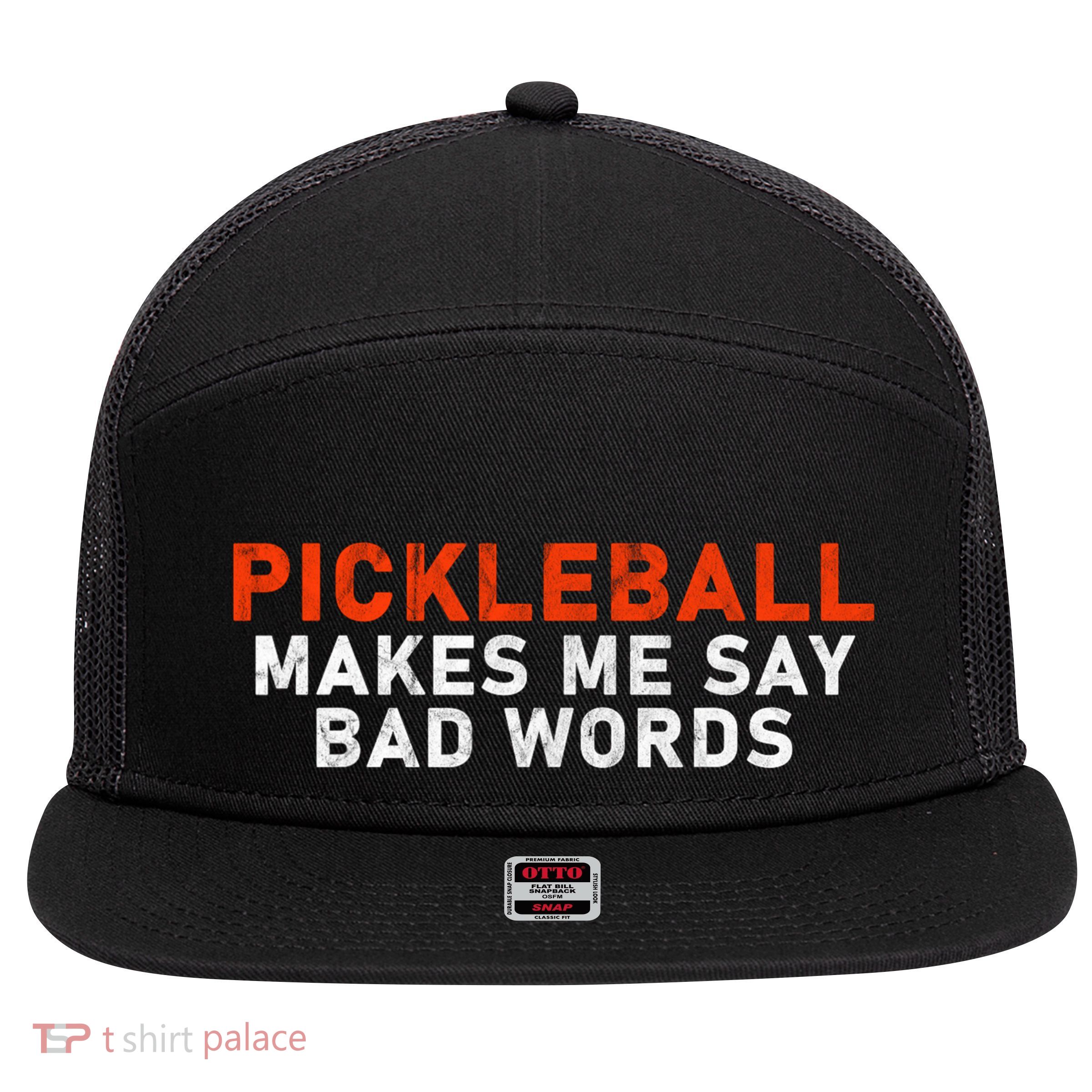Pickleball Makes Me Say Bad Words Funny Pickleball Players 7 Panel Mesh Trucker Snapback Hat