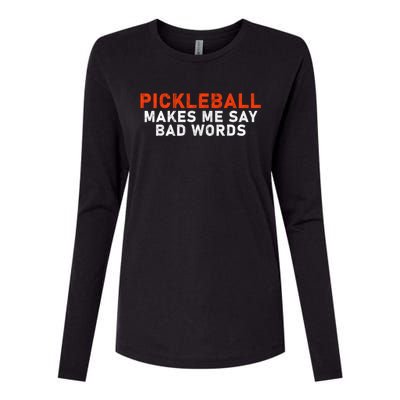 Pickleball Makes Me Say Bad Words Funny Pickleball Players Womens Cotton Relaxed Long Sleeve T-Shirt