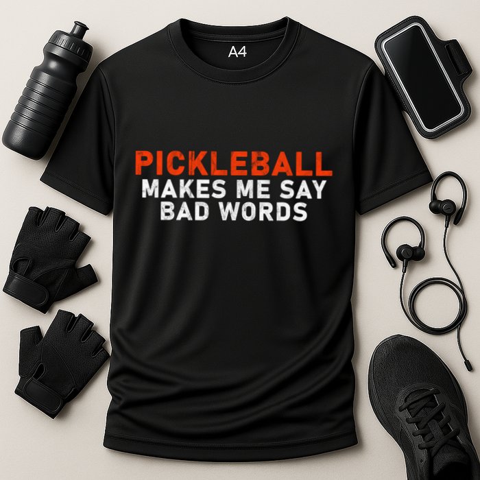 Pickleball Makes Me Say Bad Words Funny Pickleball Players Cooling Performance Crew T-Shirt