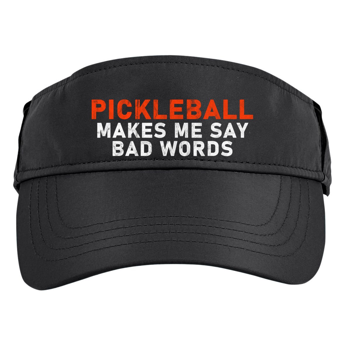 Pickleball Makes Me Say Bad Words Funny Pickleball Players Adult Drive Performance Visor