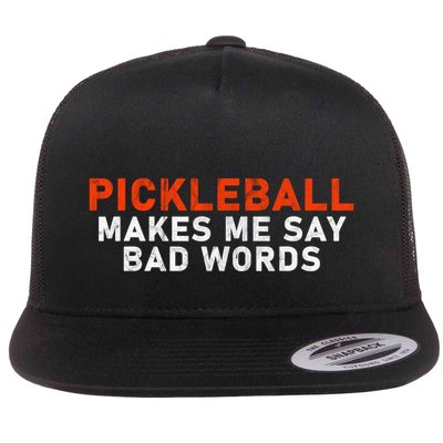 Pickleball Makes Me Say Bad Words Funny Pickleball Players Flatbill Hat