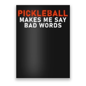 Pickleball Makes Me Say Bad Words Funny Pickleball Players Poster