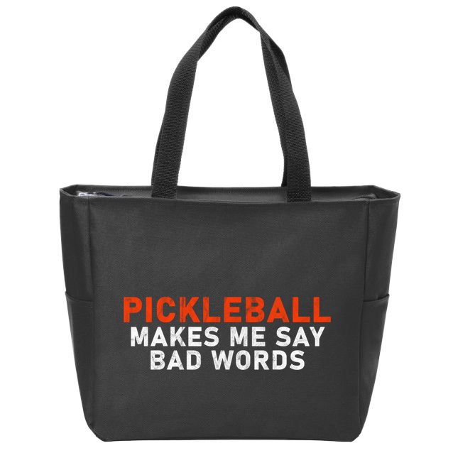 Pickleball Makes Me Say Bad Words Funny Pickleball Players Zip Tote Bag