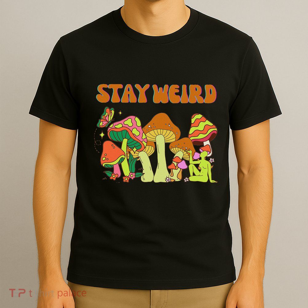 Psychedelic Magic Mushrooms Retro Vintage Stay Weird T-Shirt