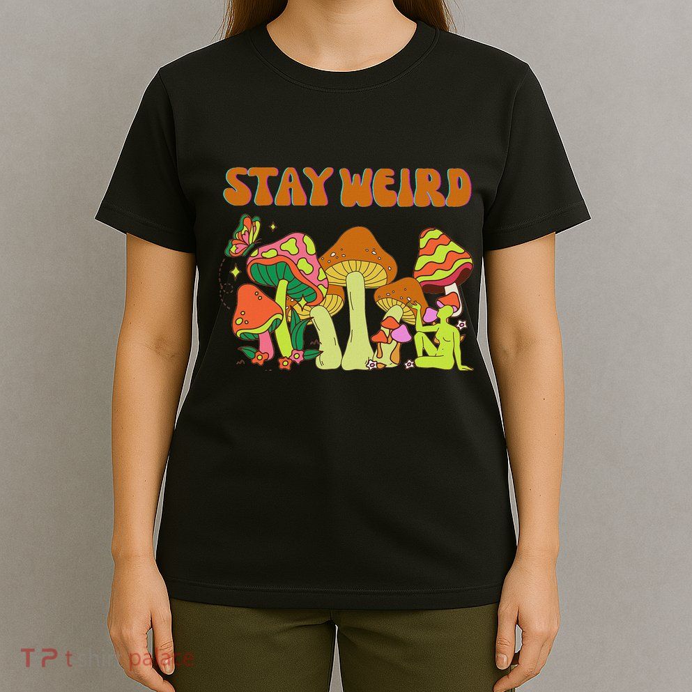 Psychedelic Magic Mushrooms Retro Vintage Stay Weird T-Shirt