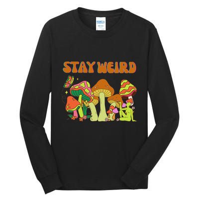 Psychedelic Magic Mushrooms Retro Vintage Stay Weird Tall Long Sleeve T-Shirt