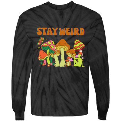 Psychedelic Magic Mushrooms Retro Vintage Stay Weird Tie-Dye Long Sleeve Shirt