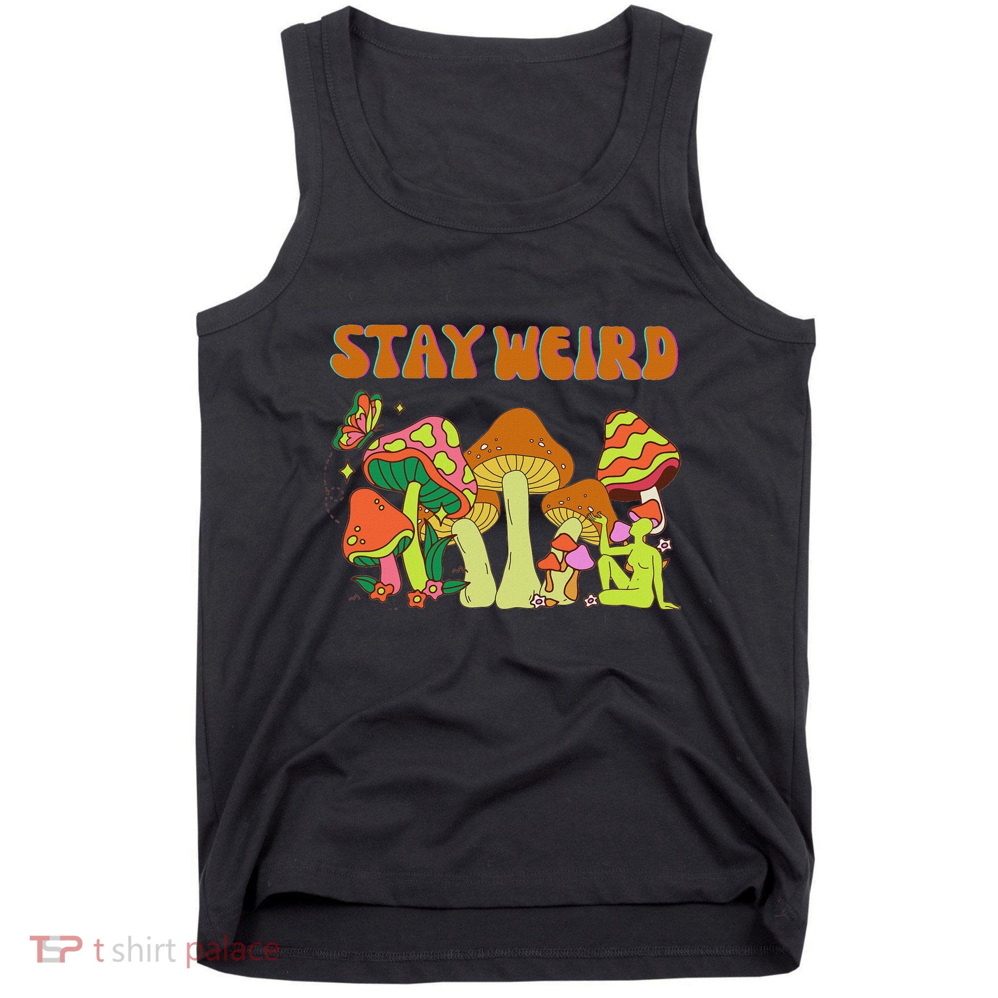 Psychedelic Magic Mushrooms Retro Vintage Stay Weird Tank Top