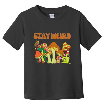 Psychedelic Magic Mushrooms Retro Vintage Stay Weird Toddler T-Shirt