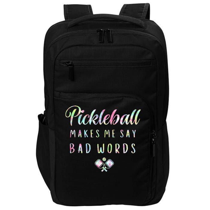 Pickleball Makes Me Say Bad Words Tie Dye Pickleball Players Impact Tech Backpack