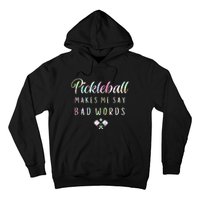 Pickleball Makes Me Say Bad Words Tie Dye Pickleball Players Hoodie