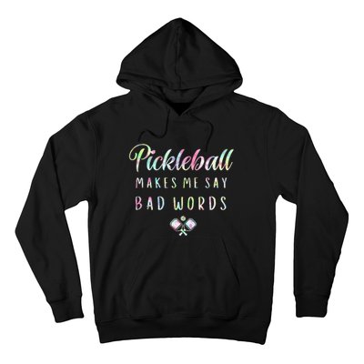 Pickleball Makes Me Say Bad Words Tie Dye Pickleball Players Hoodie