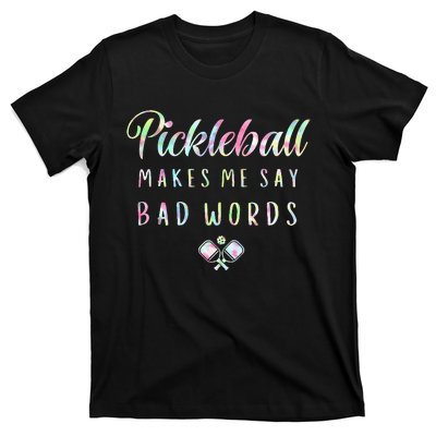 Pickleball Makes Me Say Bad Words Tie Dye Pickleball Players T-Shirt