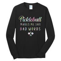 Pickleball Makes Me Say Bad Words Tie Dye Pickleball Players Tall Long Sleeve T-Shirt