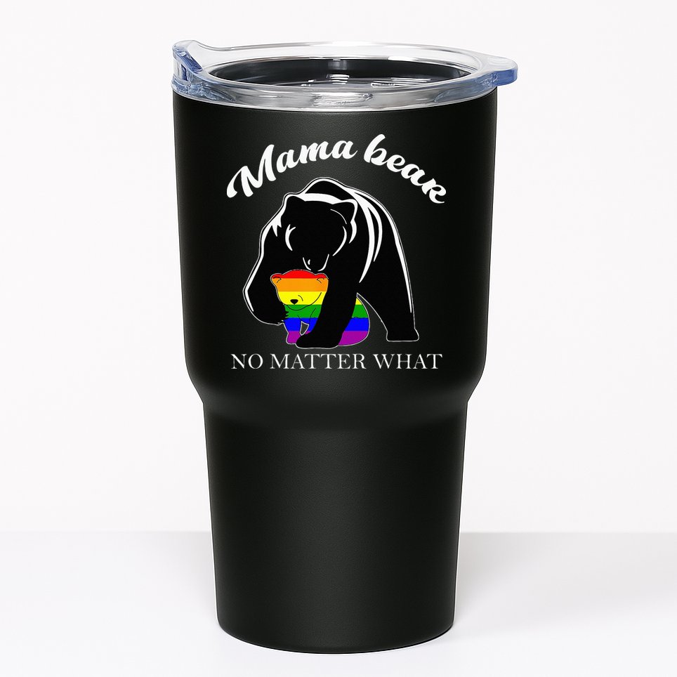 Proud Mom No Matter What LGBTQ LGBT Mom Pride Mama Bear Tumbler