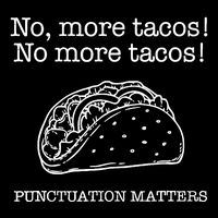 Punctuation Matters No More Tacos Teacher Grammar Outfits Impact Tech Backpack