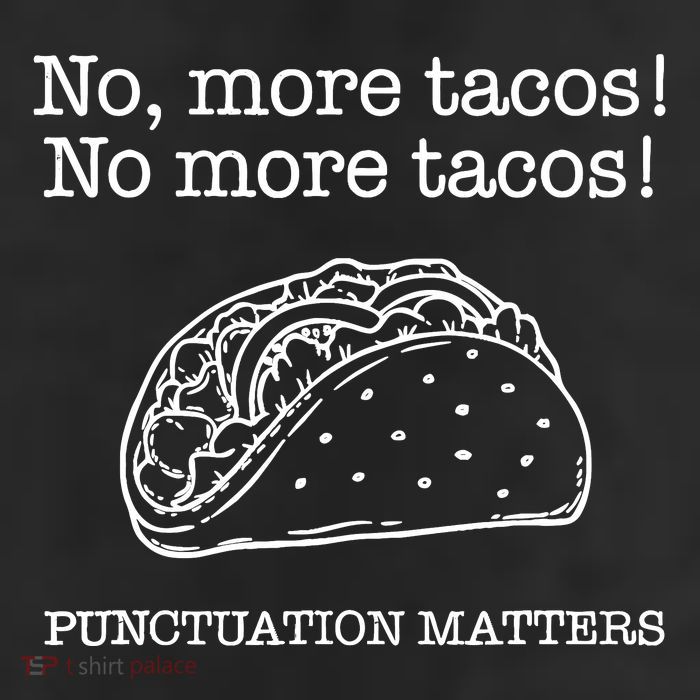 Punctuation Matters No More Tacos Teacher Grammar Outfits 11oz C Handle Ceramic Mug