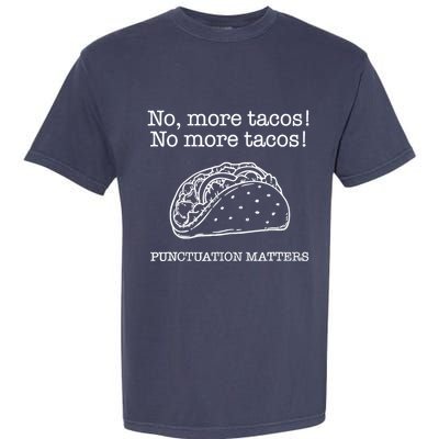 Punctuation Matters No More Tacos Teacher Grammar Outfits Garment-Dyed Heavyweight T-Shirt