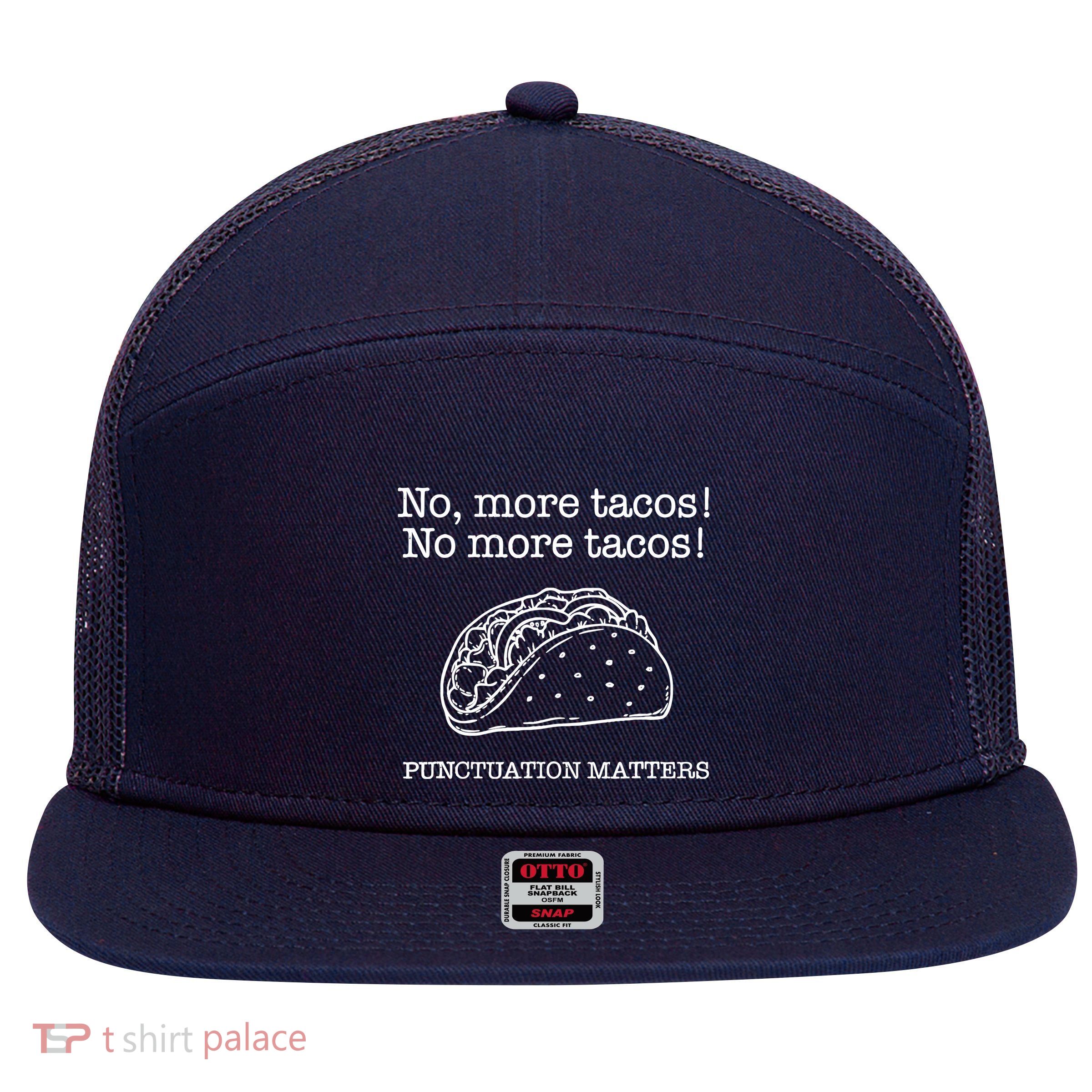 Punctuation Matters No More Tacos Teacher Grammar Outfits 7 Panel Mesh Trucker Snapback Hat
