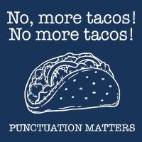 Punctuation Matters No More Tacos Teacher Grammar Outfits Cooling Performance Crew T-Shirt