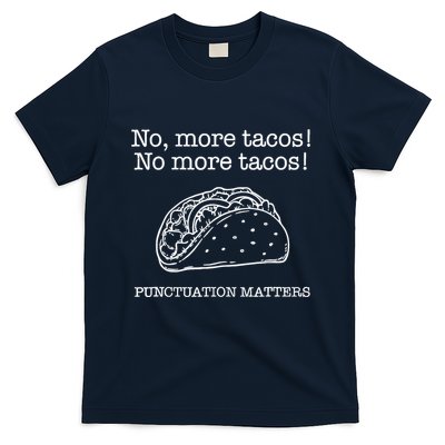 Punctuation Matters No More Tacos Teacher Grammar Outfits T-Shirt