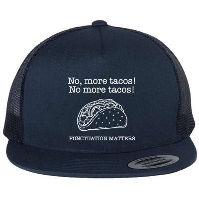 Punctuation Matters No More Tacos Teacher Grammar Outfits Flatbill Hat