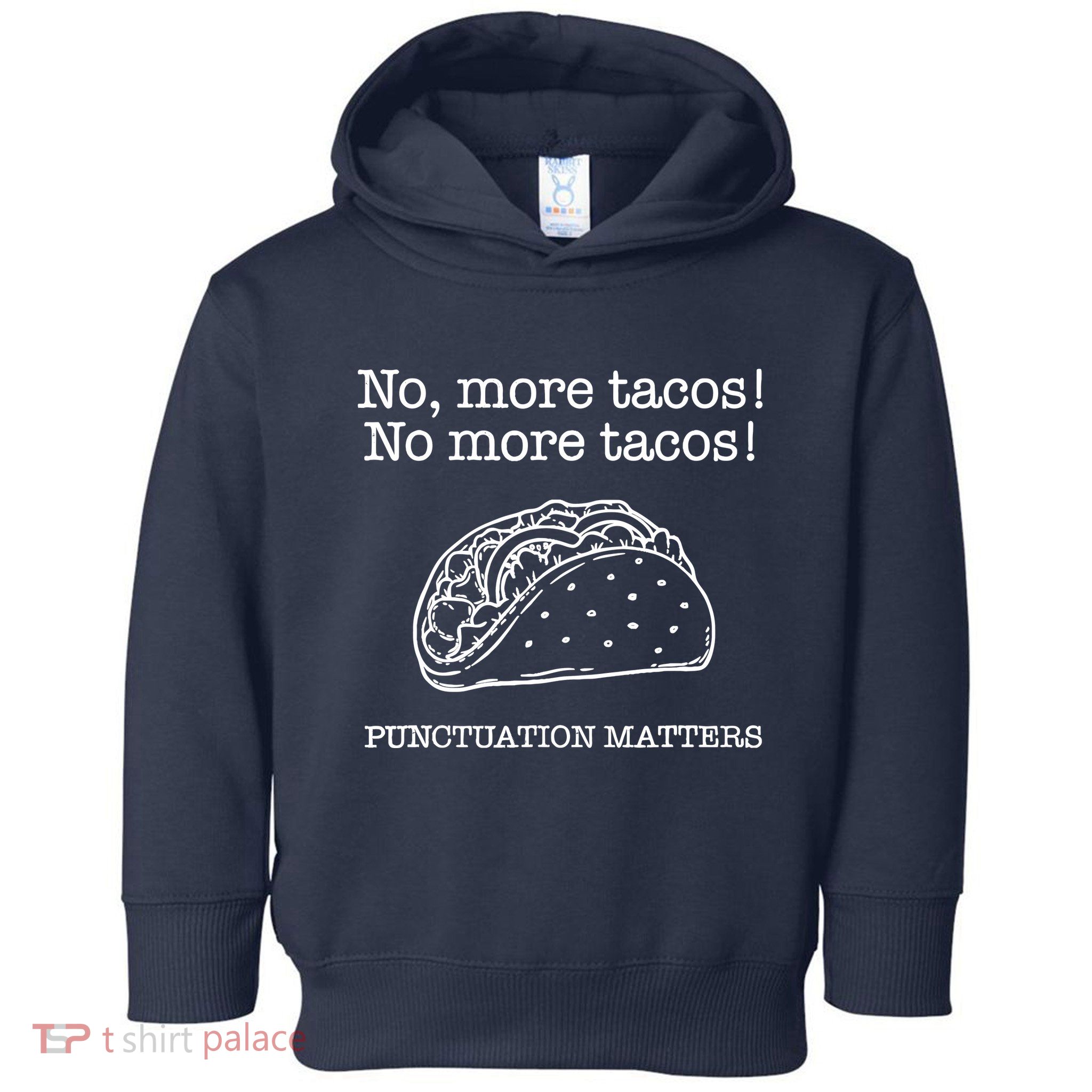 Punctuation Matters No More Tacos Teacher Grammar Outfits Toddler Hoodie