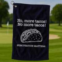 Punctuation Matters No More Tacos Teacher Grammar Outfits Golf Towel