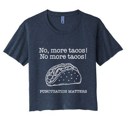 Punctuation Matters No More Tacos Teacher Grammar Outfits Crop Top