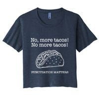 Punctuation Matters No More Tacos Teacher Grammar Outfits Women's Crop Top Tee