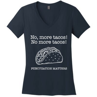 Punctuation Matters No More Tacos Teacher Grammar Outfits Women's V-Neck T-Shirt