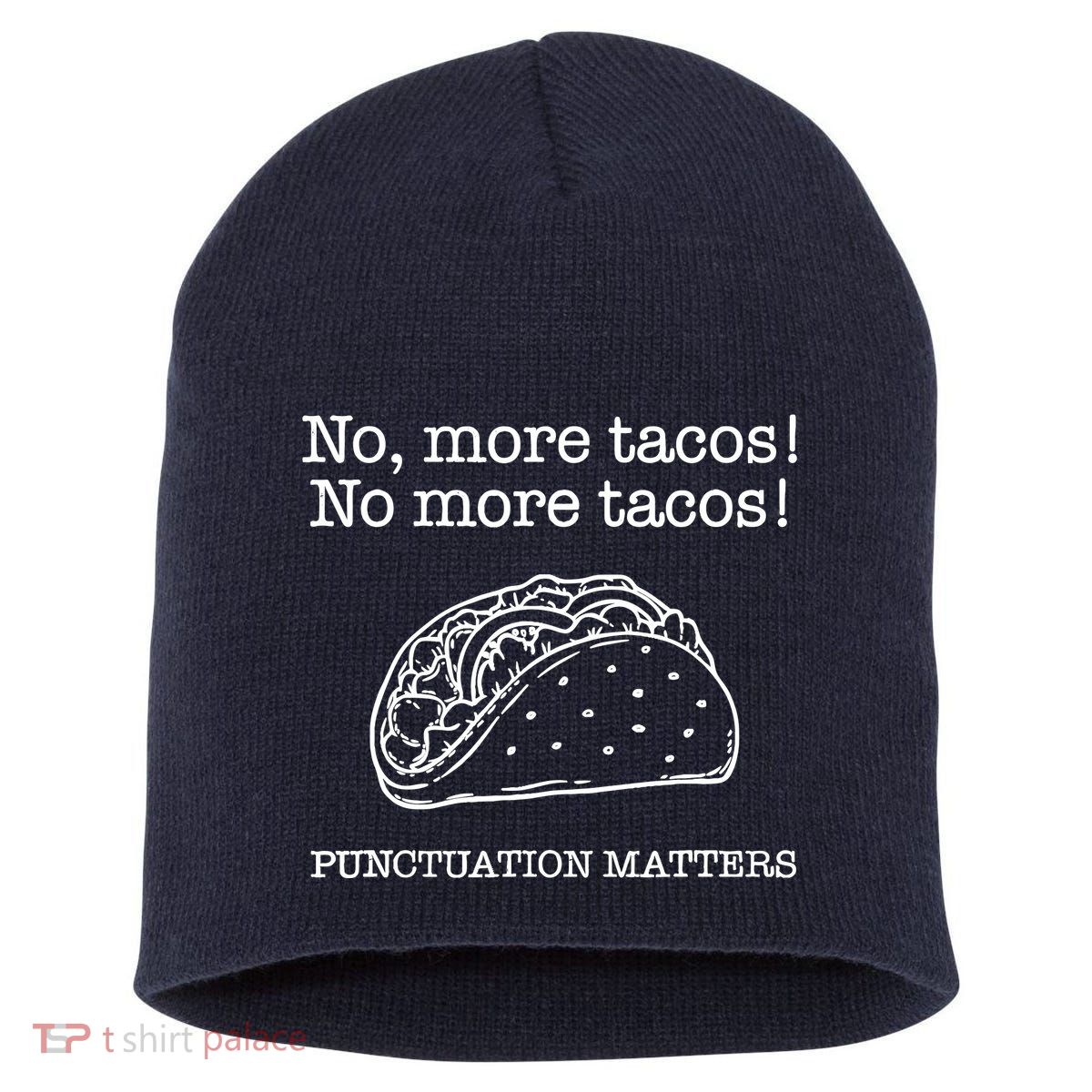 Punctuation Matters No More Tacos Teacher Grammar Outfits Short Acrylic Beanie