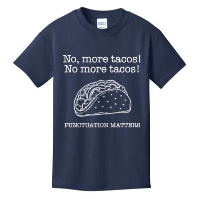 Punctuation Matters No More Tacos Teacher Grammar Outfits Kids T-Shirt
