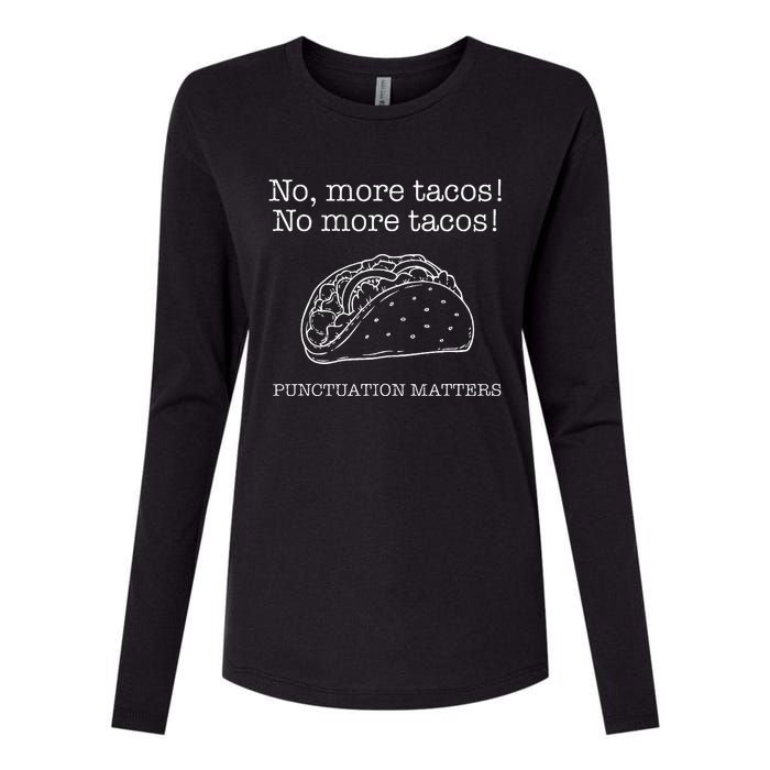 Punctuation Matters No More Tacos Teacher Grammar Outfits Womens Cotton Relaxed Long Sleeve T-Shirt