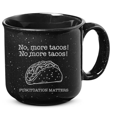 Punctuation Matters No More Tacos Teacher Grammar Outfits 15oz Campfire Ceramic Mug