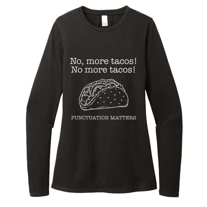 Punctuation Matters No More Tacos Teacher Grammar Outfits Womens CVC Long Sleeve Shirt