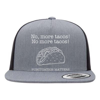 Punctuation Matters No More Tacos Teacher Grammar Outfits Flat Bill Trucker Hat