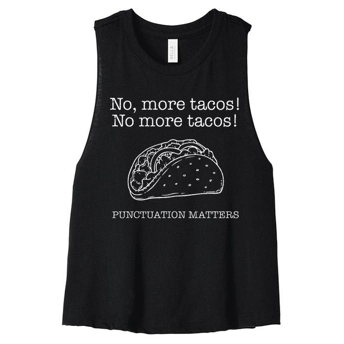 Punctuation Matters No More Tacos Teacher Grammar Outfits Women's Racerback Cropped Tank