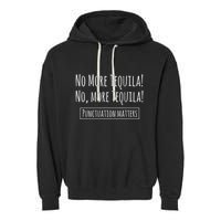 Punctuation Matters No More Tequila Grammar Joke Garment-Dyed Fleece Hoodie
