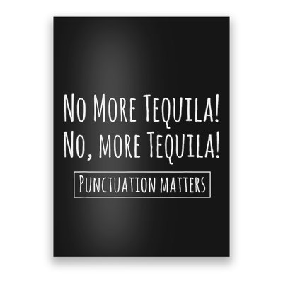 Punctuation Matters No More Tequila Grammar Joke Poster