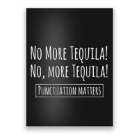 Punctuation Matters No More Tequila Grammar Joke Poster
