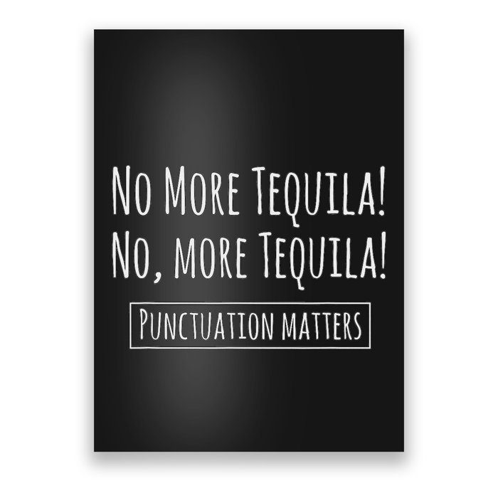 Punctuation Matters No More Tequila Grammar Joke Poster