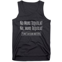Punctuation Matters No More Tequila Grammar Joke Tank Top
