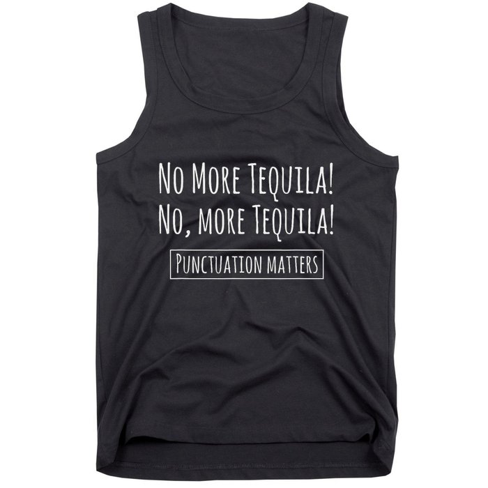 Punctuation Matters No More Tequila Grammar Joke Tank Top
