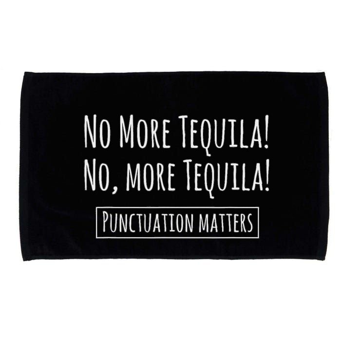 Punctuation Matters No More Tequila Grammar Joke Microfiber Hand Towel