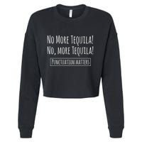Punctuation Matters No More Tequila Grammar Joke Cropped Pullover Crew