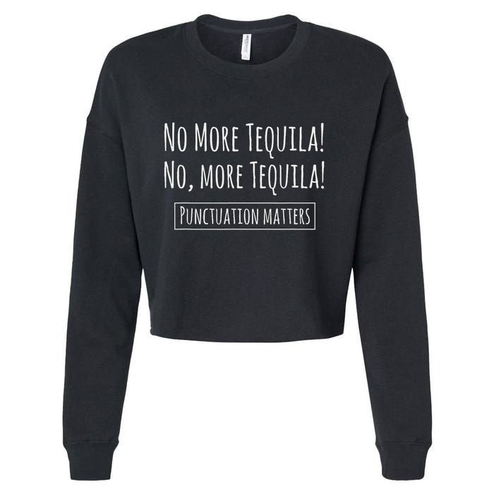 Punctuation Matters No More Tequila Grammar Joke Cropped Pullover Crew