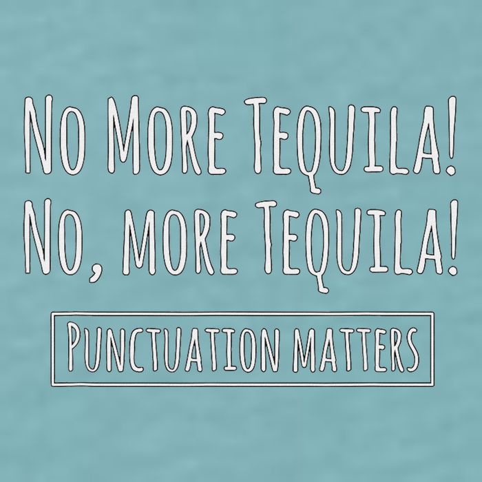 Punctuation Matters No More Tequila Grammar Joke Sueded Cloud Jersey T-Shirt