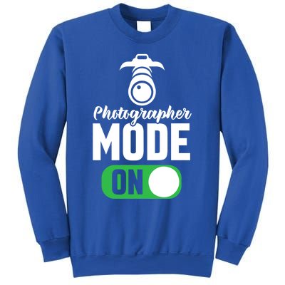 Photographer Mode On Funny Photographer Gift Sweatshirt