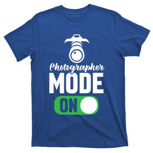 Photographer Mode On Funny Photographer Gift T-Shirt